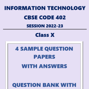 Sample Question Papers & Question Bank - Information Technology CBSE Code 402 (PDF Version)